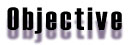 Objective