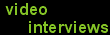 video interviews