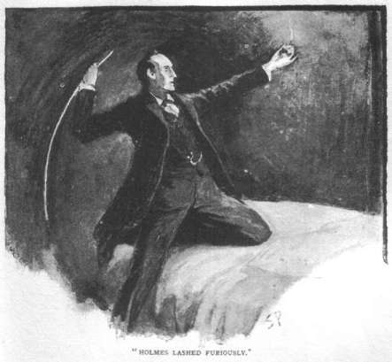 Holmes lashed furiously.