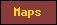 Maps