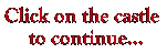 Click on the castle to continue