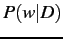 $P(w\vert D)$