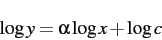 \begin{displaymath}
\log y=\alpha\log x + \log c
\end{displaymath}