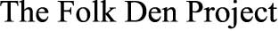 The Folk Den Project
