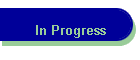 In Progress