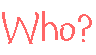 Who?