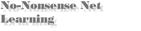 No-Nonsense Net Learning