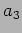 $\displaystyle a_3$