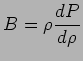 $\displaystyle B = \rho {{d {P} \over { d \rho}} }$