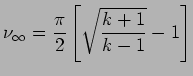 $\displaystyle \nu_{\infty} = {\pi \over 2} \left[ \sqrt{k+1 \over k -1} - 1 \right]$