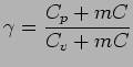 $\displaystyle \gamma = {C_p + mC \over C_v + mC}$
