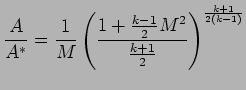$\displaystyle {A \over A^{*}} = { 1 \over M} \left( { 1 + {k -1 \over 2} M^{2} \over {k +1\over 2}} \right) ^ {k+ 1 \over 2 (k -1 )}$