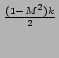 $\displaystyle ^{(1-M^2) k \over 2}$
