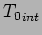 $ {T_{0}}_{int}$