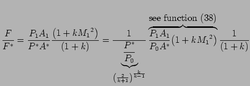 $\displaystyle {F \over F^{*}} = {P_1A_1 \over P^{*}A^{*}} {\left( 1 + k{M_1}^2 ...
...e function \eqref{variableArea:eq:beforeDefa}}} {1 \over \left( 1 + k \right) }$
