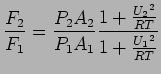 $\displaystyle {F_2 \over F_1} = {P_2 A_2 \over P_1 A_1} { 1 + {{U_2}^2 \over RT} \over 1 + {{U_1}^2 \over RT }}$