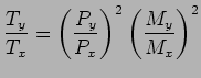 $\displaystyle {T_y \over T_x} = \left( { P_{y} \over P_{x}} \right)^{2} \left( {M_y \over M_x} \right)^{2}$