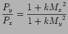 $\displaystyle {P_y \over P_x} = {1 + k{M_{x}}^2 \over 1 + k{M_{y}}^2}$