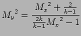 $\displaystyle {M_y}^2 = { {M_x}^2 + {2 \over k -1} \over {2k \over k -1} {M_x}^2 - 1 }$