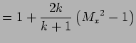$\displaystyle = 1 + { 2k \over k+1} \left({M_x}^2 -1 \right )$