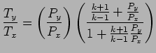 $\displaystyle {T_y \over T_x} = \left( {P_y \over P_x} \right) \left( {k + 1 \over k -1 } + {P_y \over P_x} \over 1+ {k + 1 \over k -1 } {P_y \over P_x} \right)$