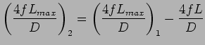 $\displaystyle \left( {4f L_{max} \over D} \right)_{2} = \left( {4{f} L_{max} \over D} \right)_{1} - {4{f} L \over D}$