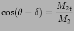 $\displaystyle \cos (\theta - \delta ) = {{M_2}_t \over {M_2}}$