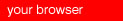 your browser