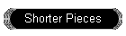 Shorter Pieces