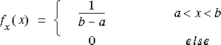 fx(x)=1/(b-a) a<x<b, 0 else
