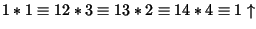 $ 1*1\equiv1\\
2*3\equiv1\\
3*2\equiv1\\
4*4\equiv1\\
\uparrow$