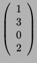 $\displaystyle \left( \begin{array}{c}1\\ 3\\ 0\\ 2 \end{array}\right)$