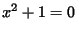 $ x^2+1=0$