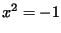 $ x^2=-1$