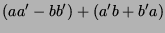 $\displaystyle (aa'-bb')+(a'b+b'a)$