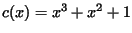 $ c(x)=x^3+x^2+1$