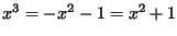 $ x^3=-x^2-1=x^2+1$