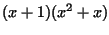 $\displaystyle (x+1)(x^2+x)$
