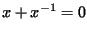 $ x+x^{-1}=0$