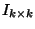 $ I_{k\times k}$