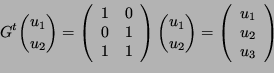 \begin{displaymath}G^t{u_1 \choose u_2} = \left(
\begin{array}{cc}
1&0\\
0&1...
...egin{array}{c}
u_1\\
u_2\\
u_3
\end{array}
\right) \end{displaymath}