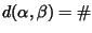 $\displaystyle d(\alpha, \beta) = \char93 $