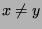 $ x \neq y$