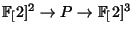 $ \FF[2]^2 \rightarrow
P \rightarrow \FF[2]^3$