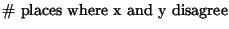 $\displaystyle \textrm{\char93  places where x and y disagree}$