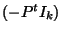 $\displaystyle (-P^t I_k)$