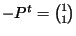 $ -P^t= {1 \choose 1}$