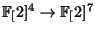 $ \FF[2]^4\rightarrow\FF[2]^7$