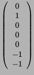 $\displaystyle \left( \begin{array}{c}
0\\ 1\\ 0\\ 0\\ 0\\ -1\\ -1 \end{array}\right)$