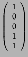 $\displaystyle \left( \begin{array}{c}1\\ 0\\ 0\\ 1\\ 1 \end{array}\right)$